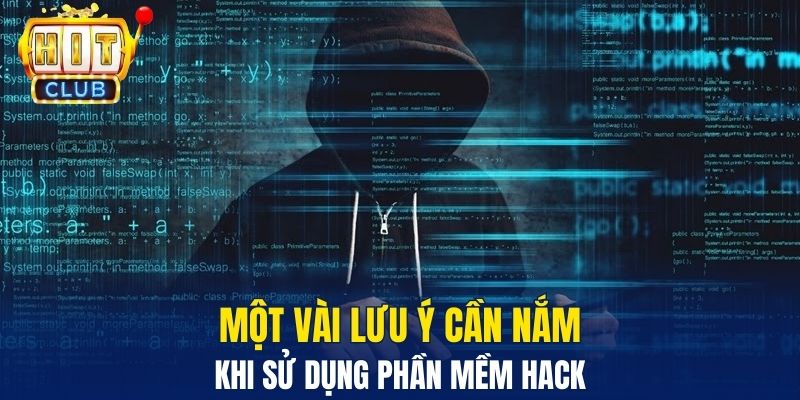 Một vài lưu ý cần nắm khi sử dụng phần mềm hack&nbsp;
