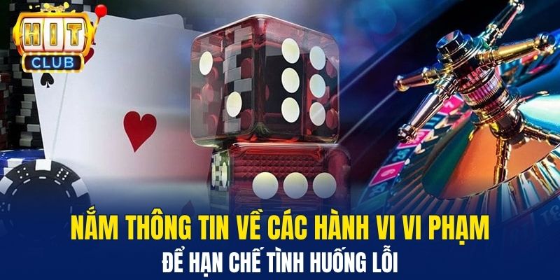 Nắm thông tin về các hành vi vi phạm để hạn chế tình huống lỗi&nbsp;
